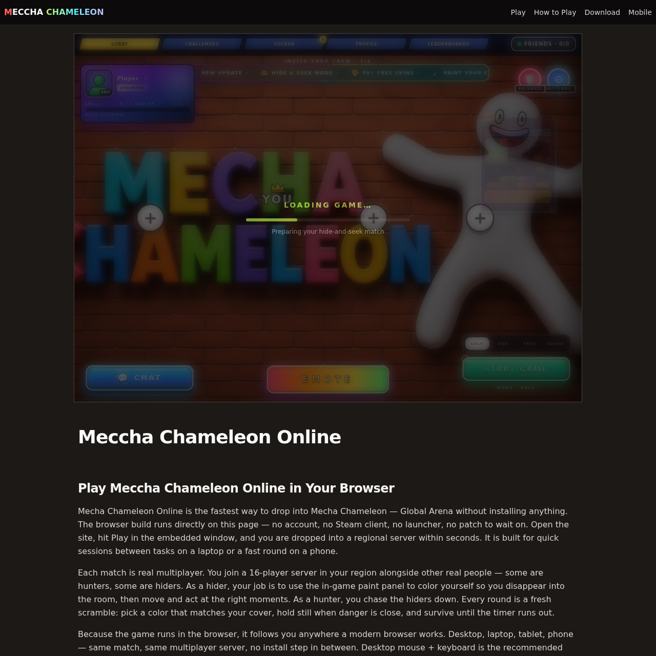 Play Meccha Chameleon Online free in your browser — no download. 16-player multiplayer hide-and-seek: paint to blend in, outlast the hunters on PC or mobile.